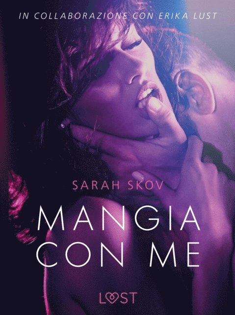 Sarah Skov - Mangia con me - Breve racconto erotico, E-bok