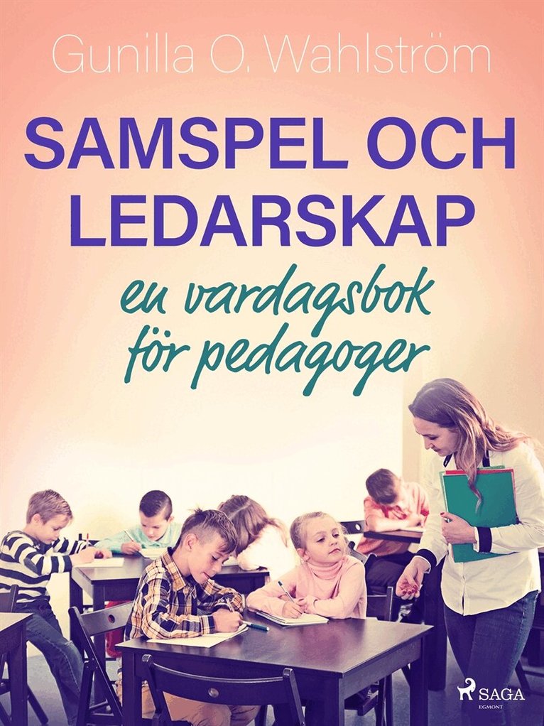 Gunilla O. Wahlström - Samspel och ledarskap: en vardagsbok för pedagoger, E-bok