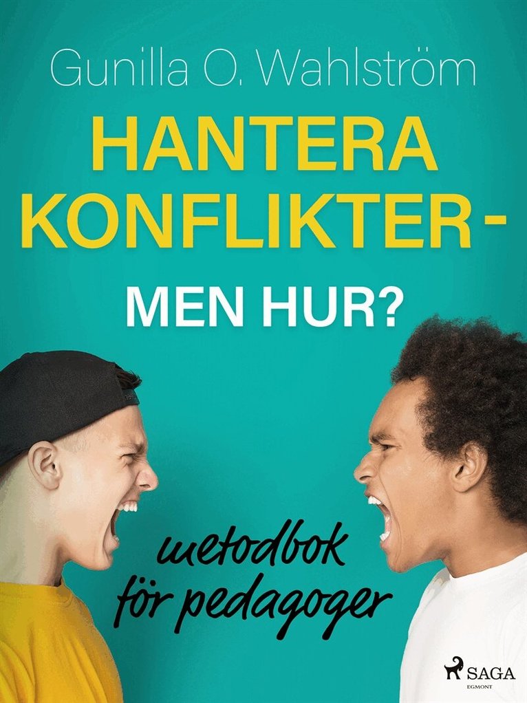 Gunilla O. Wahlström - Hantera konflikter - men hur?: metodbok för pedagoger, E-bok