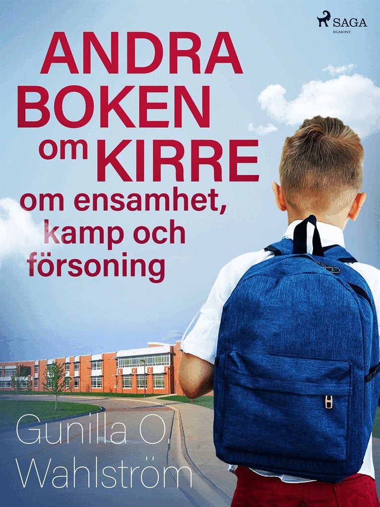 Gunilla O. Wahlström - Andra boken om Kirre: om ensamhet, kamp och försoning, E-bok