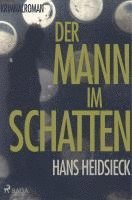 Hans Heidsieck - Der Mann im Schatten, Häftad