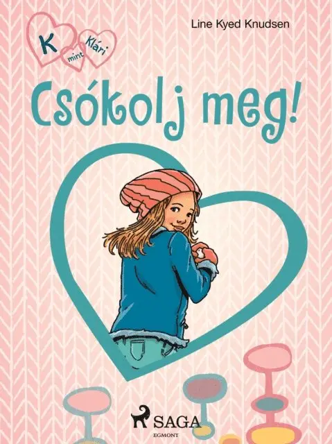 Line Kyed Knudsen - K, mint Klári 3. – Csókolj meg!, E-bok. Tillgänglighet: Lägg i varukorg
