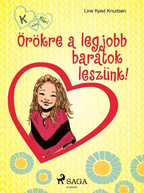Line Kyed Knudsen - K, mint Klári 1. – Örökre a legjobb barátok leszünk!, E-bok. Tillgänglighet: Lägg i varukorg