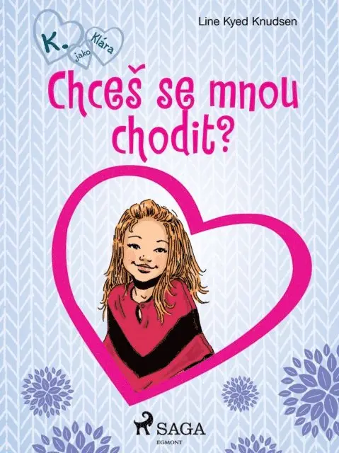 Line Kyed Knudsen - K. jako Klára 2 – Chceš se mnou chodit?, E-bok. Tillgänglighet: Lägg i varukorg