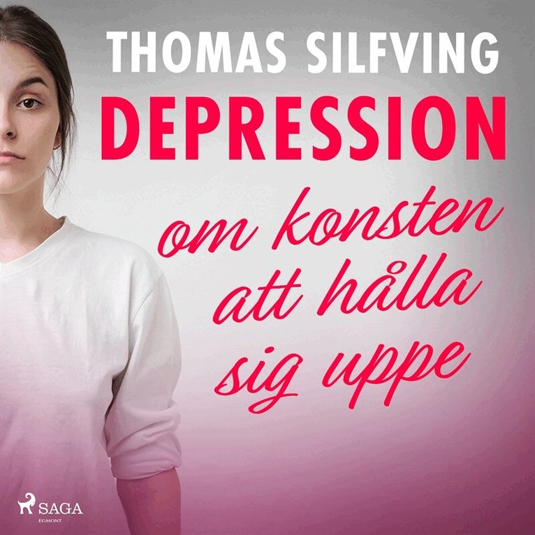 Thomas Silfving - Depression: om konsten att hålla sig uppe, Ljudbok