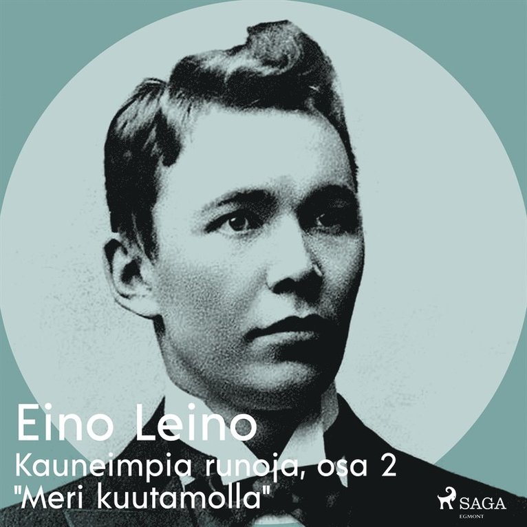 Eino Leino - Kauneimpia runoja, osa 2 "Meri kuutamolla", Ljudbok