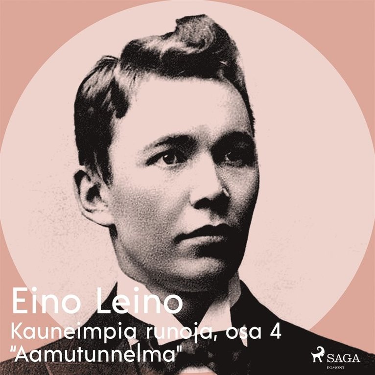 Eino Leino - Kauneimpia runoja, osa 4 “Aamutunnelma", Ljudbok