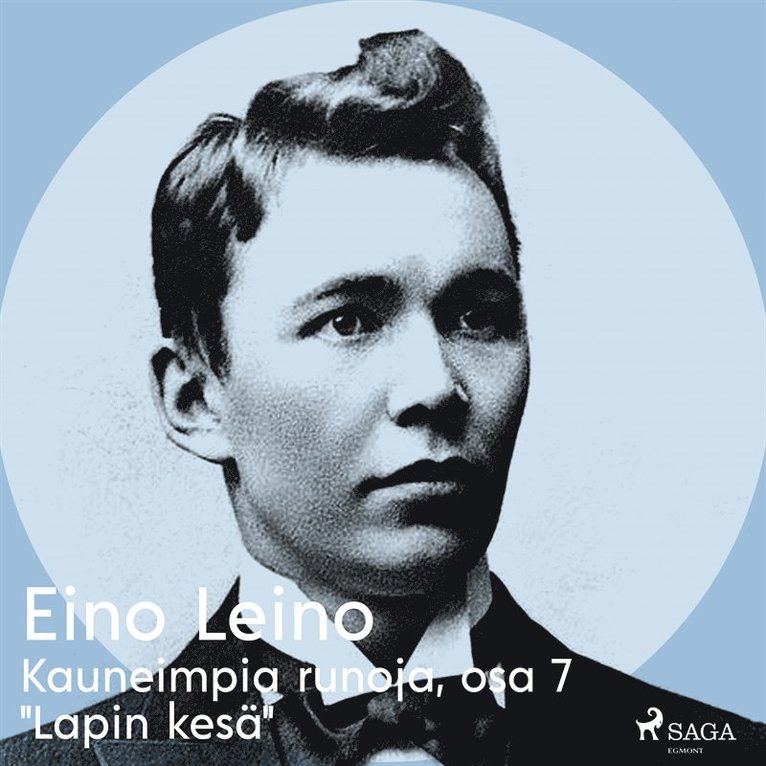 Eino Leino - Kauneimpia runoja, osa 7 "Lapin kesä", Ljudbok