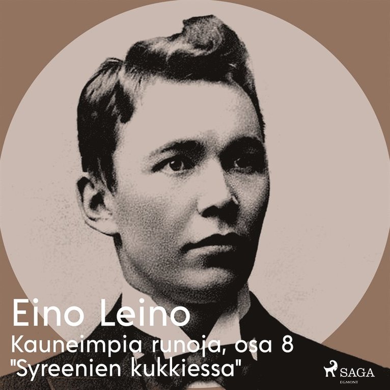 Eino Leino - Kauneimpia runoja, osa 8 "Syreenien kukkiessa", Ljudbok