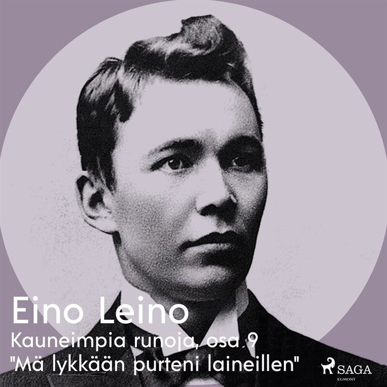 Eino Leino - Kauneimpia runoja, osa 9 "Mä lykkään purteni laineillen", Ljudbok