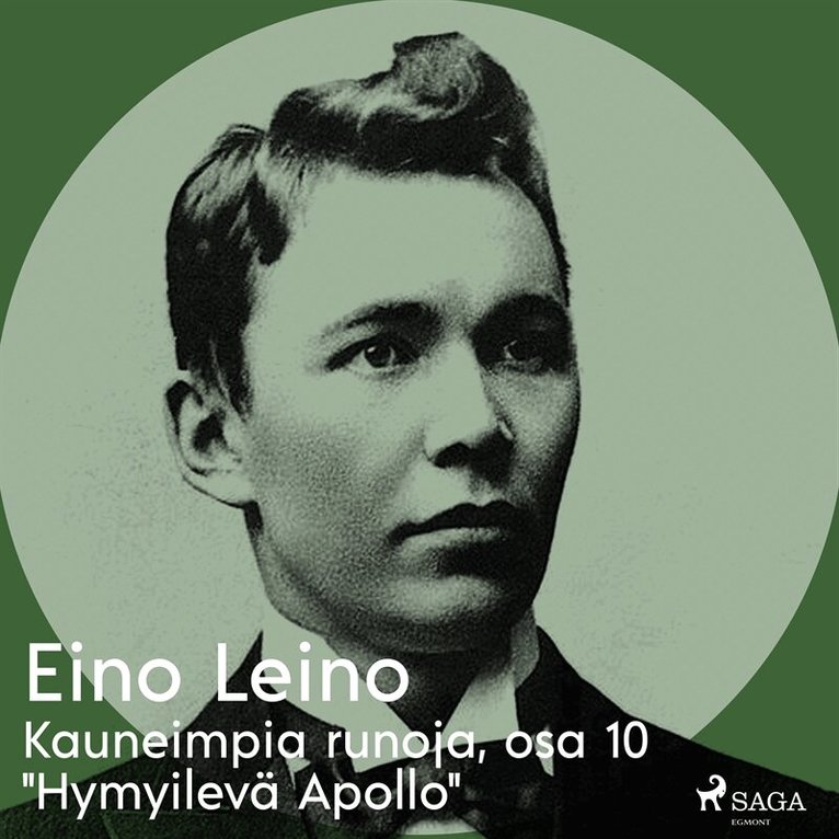 Eino Leino - Kauneimpia runoja, osa 10 "Hymyilevä Apollo", Ljudbok
