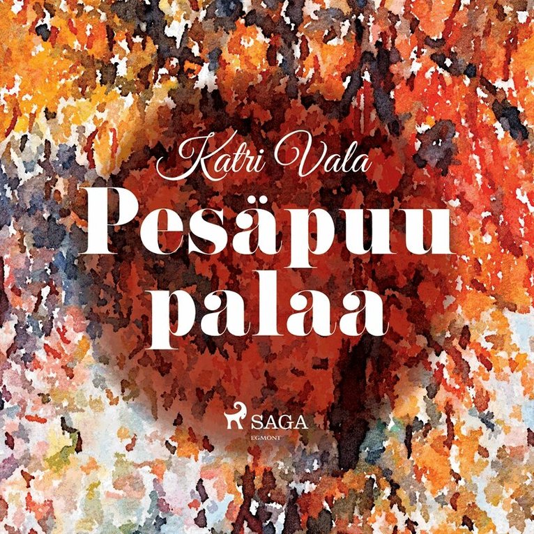 Katri Vala - Pesäpuu palaa, Ljudbok