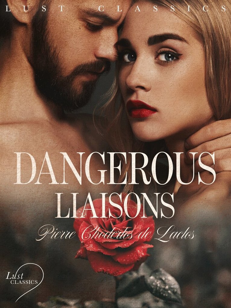 Pierre Choderlos de Laclos - LUST Classics: Dangerous Liaisons, E-bok