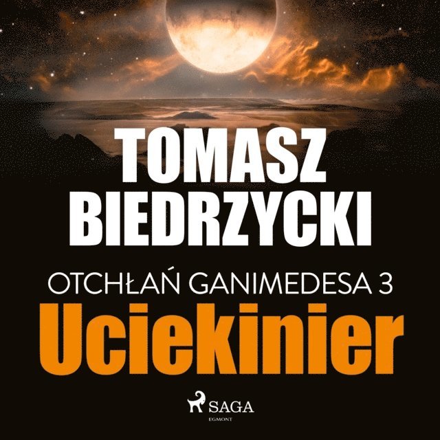 Biedrzycki - OtchÅ‚aÅ„ Ganimedesa 3: Uciekinier, Ljudbok
