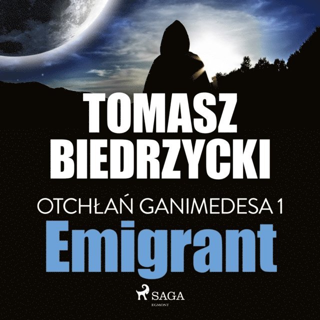 Biedrzycki - OtchÅ‚aÅ„ Ganimedesa 1: Emigrant, Ljudbok