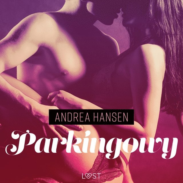 Hansen - Parkingowy - opowiadanie erotyczne, Ljudbok