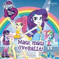 Equestria Girls - Magi, magi �verallt!