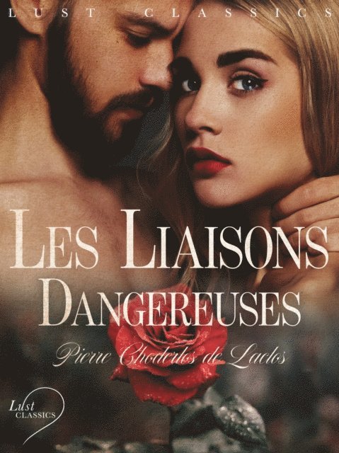 Pierre Choderlos de Laclos - LUST Classics: Les Liaisons Dangereuses, E-bok