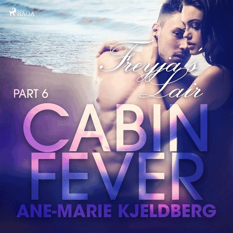 Ane-Marie Kjeldberg - Cabin Fever 6: Freyja's Lair, Ljudbok. Tillgänglighet: Lägg i varukorg