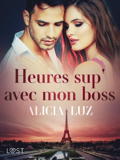 Alicia Luz - Heures sup' avec mon boss - Une nouvelle érotique, E-bok