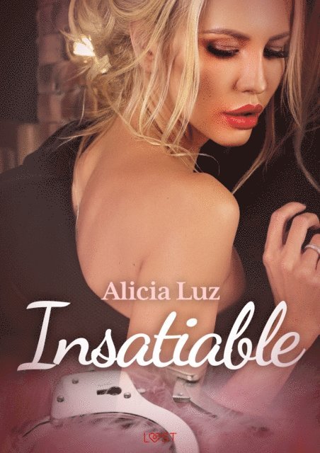 Alicia Luz - Insatiable – Une nouvelle érotique, E-bok