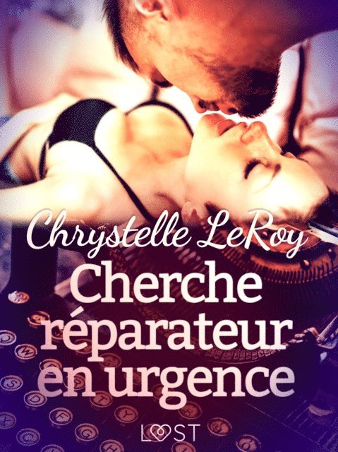 Chrystelle LeRoy - Cherche réparateur en urgence – Une nouvelle érotique, E-bok