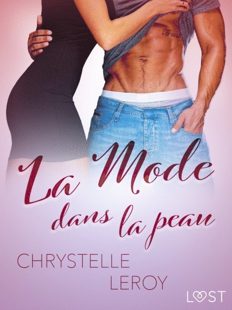 Chrystelle LeRoy - La Mode dans la peau – Une nouvelle érotique, E-bok