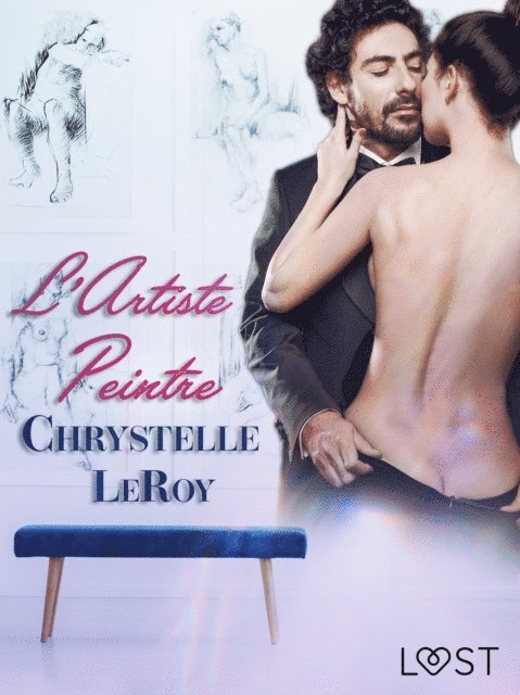 Chrystelle LeRoy - L'Artiste peintre – Une nouvelle érotique, E-bok
