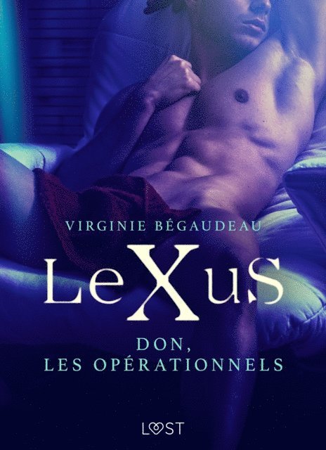Virginie Begaudeau - LeXuS : Don, les Opérationnels – Une dystopie érotique, E-bok