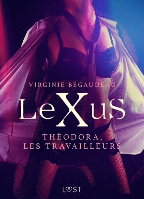Virginie Begaudeau - LeXuS : Théodora, les Travailleurs – Une dystopie érotique, E-bok