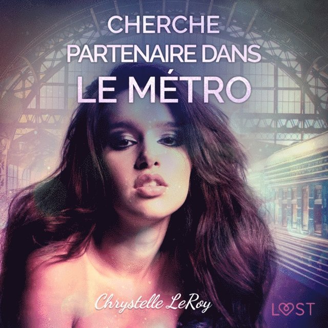 LeRoy - Cherche partenaire dans le métro – Une nouvelle érotique, Ljudbok