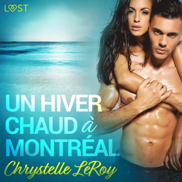 LeRoy - Un hiver chaud à Montréal - Une nouvelle érotique, Ljudbok