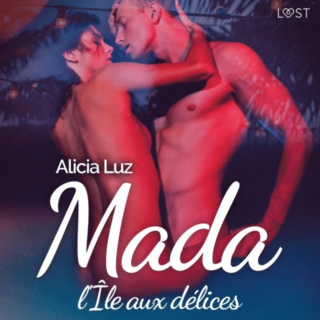 Luz - Mada, l'Île aux délices – Une nouvelle érotique, Ljudbok