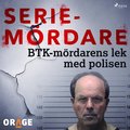 BTK-mrdarens lek med polisen