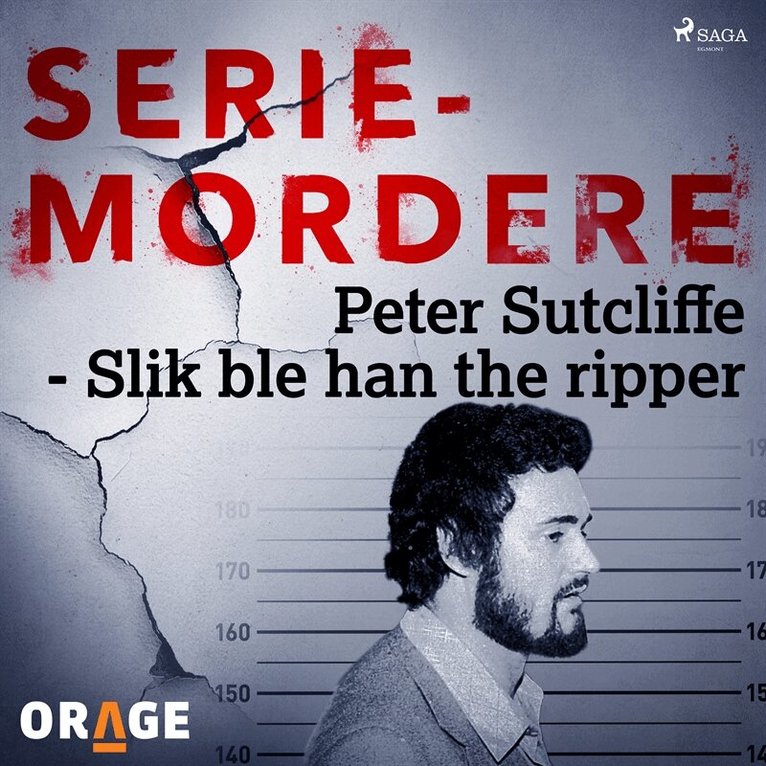 Orage - Peter Sutcliffe - Slik ble han the ripper, Ljudbok