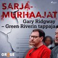 Gary Ridgway ? Green Riverin tappaja
