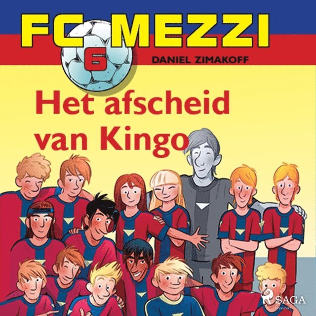 Zimakoff - FC Mezzi 6 - Het afscheid van Kingo, Ljudbok