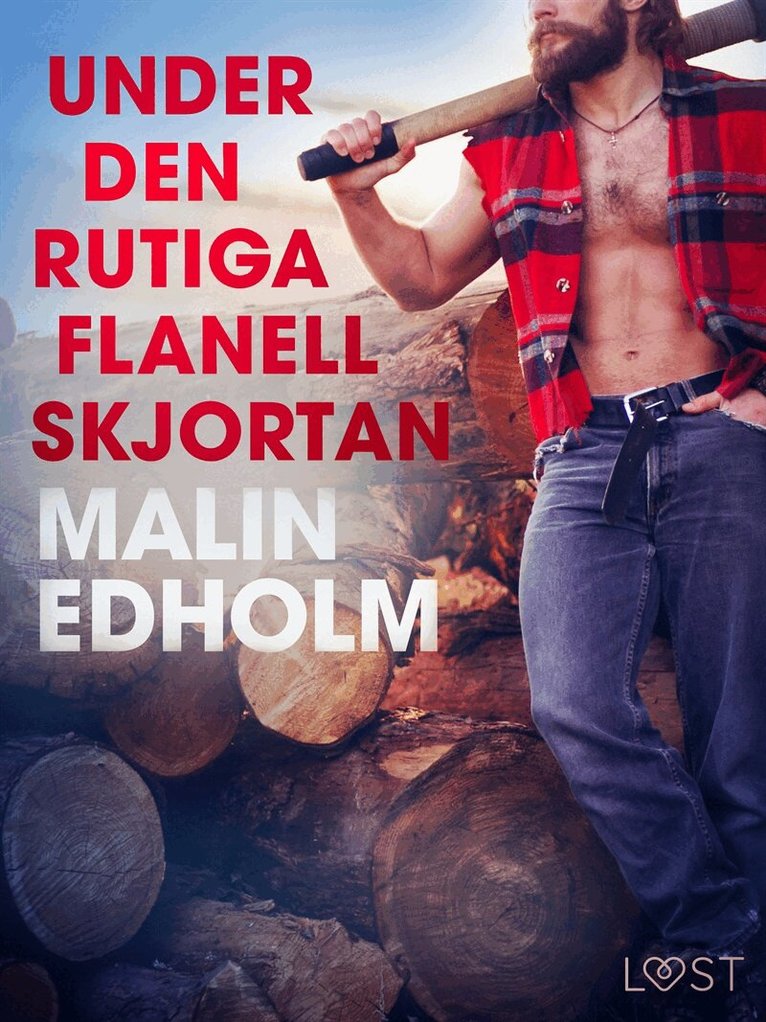 Malin Edholm - Under den rutiga flanellskjortan - erotisk novell, E-bok