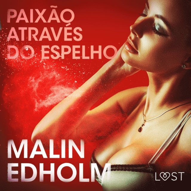 Edholm - Paixão através do espelho – Conto Erótico, Ljudbok
