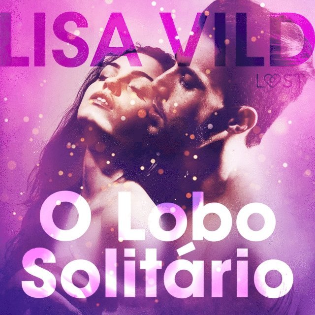 Vild - O Lobo Solitário - Conto Erótico, Ljudbok