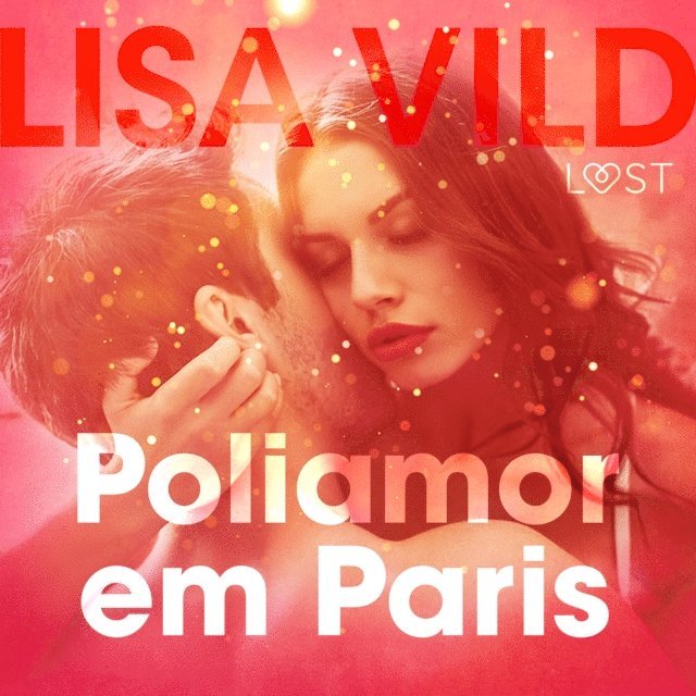 Vild - Poliamor em Paris – Conto erótico, Ljudbok