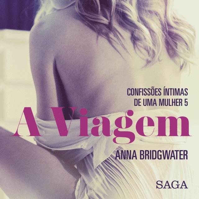 Bridgwater - A Viagem - Confissões Íntimas de uma Mulher 5, Ljudbok