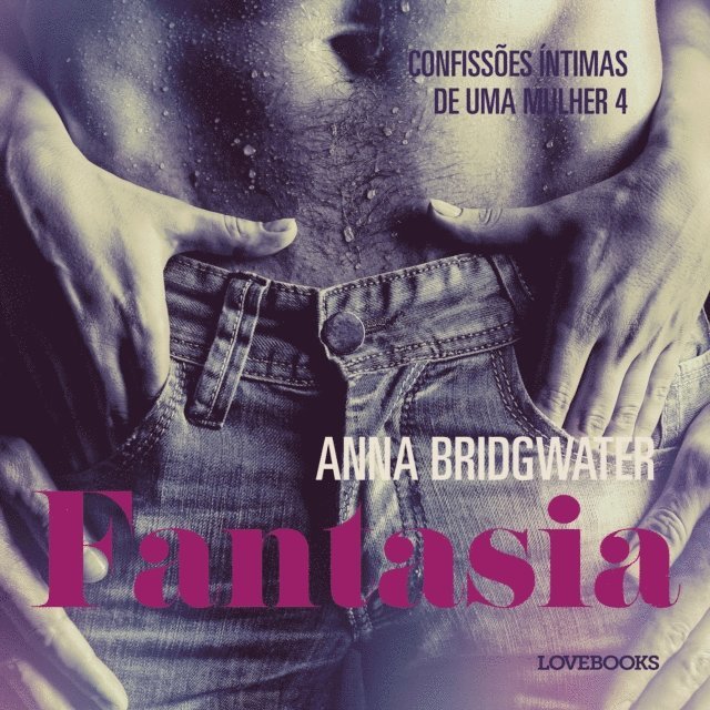 Bridgwater - Fantasia – Confissões Íntimas de uma Mulher 4, Ljudbok