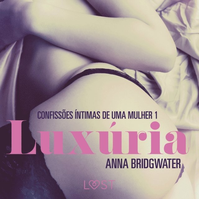Bridgwater - Luxúria – Confissões Íntimas de uma Mulher 1, Ljudbok