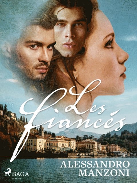 Alessandro Manzoni - Les Fiancés, E-bok