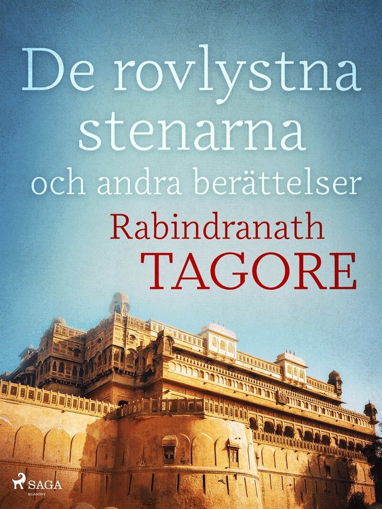 Tagore Rabindranath - De rovlystna stenarna och andra berättelser, E-bok