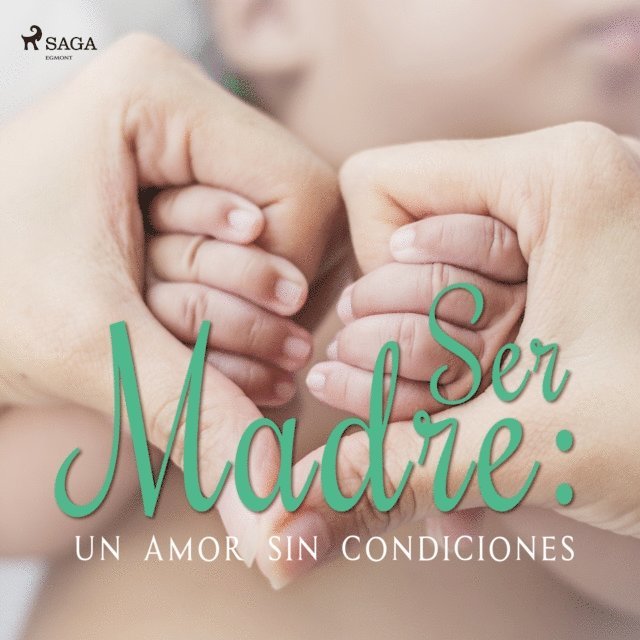 Machado - Ser Madre: Un amor sin condiciones, Ljudbok