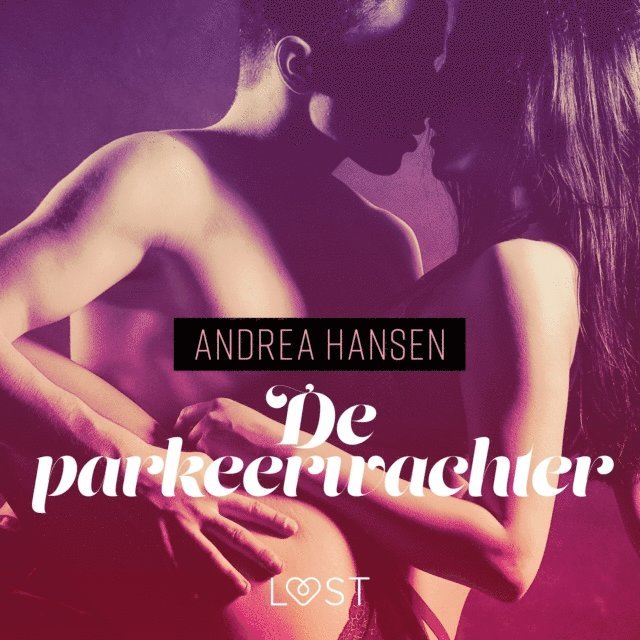 Hansen - De parkeerwachter - erotisch verhaal, Ljudbok