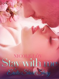 Stay With Me - Erotic Short Story