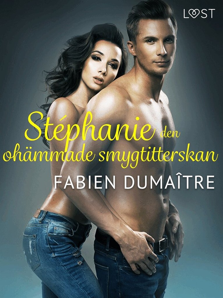 Fabien Dumaître - Stéphanie, den ohämmade smygtitterskan - erotisk novell, E-bok. Tillgänglighet: Lägg i varukorg